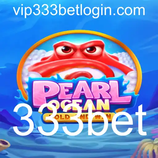 Descubra o Fascinante Mundo do Jogo PearlOcean e a sua Relação com 333bet